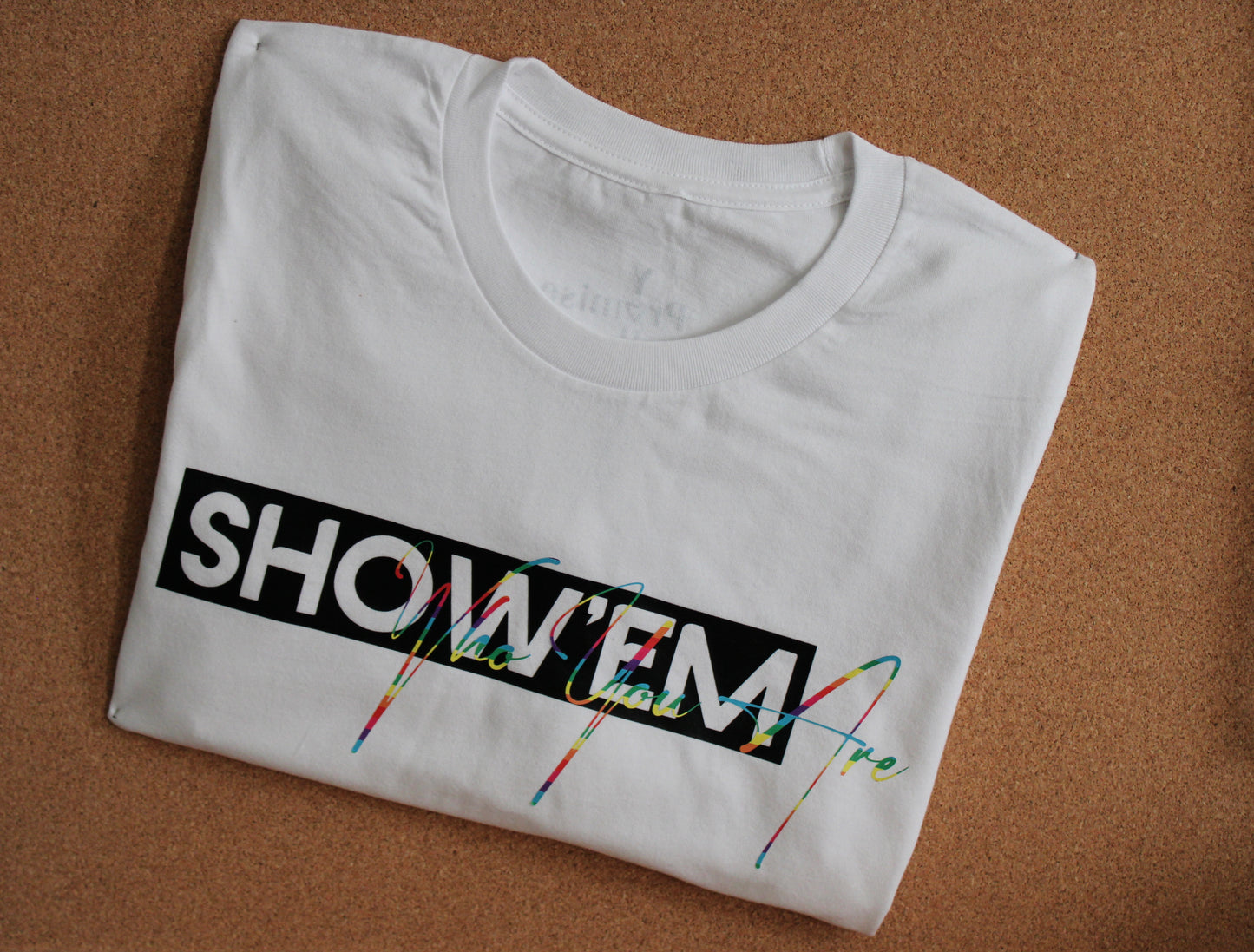 Show’em Who You Are Pride Tee - White