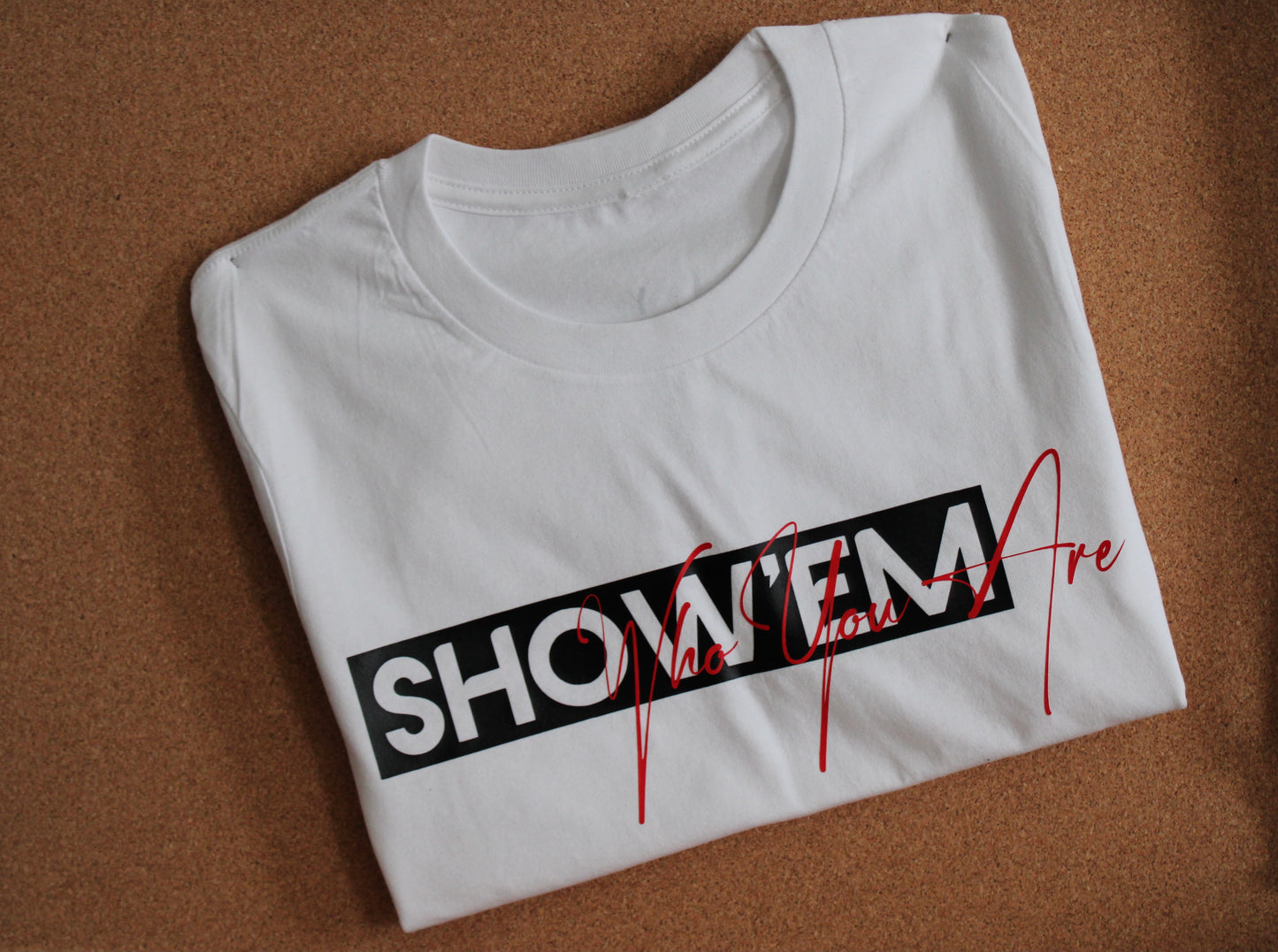 Show’em Who You Are Tee - White